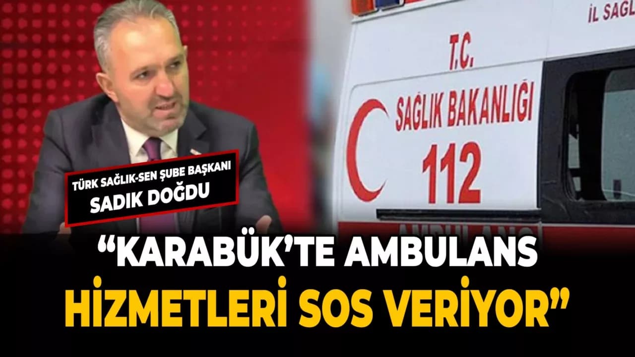 Başkan Sadık Doğdu'dan Sert Ambulans Çıkışı