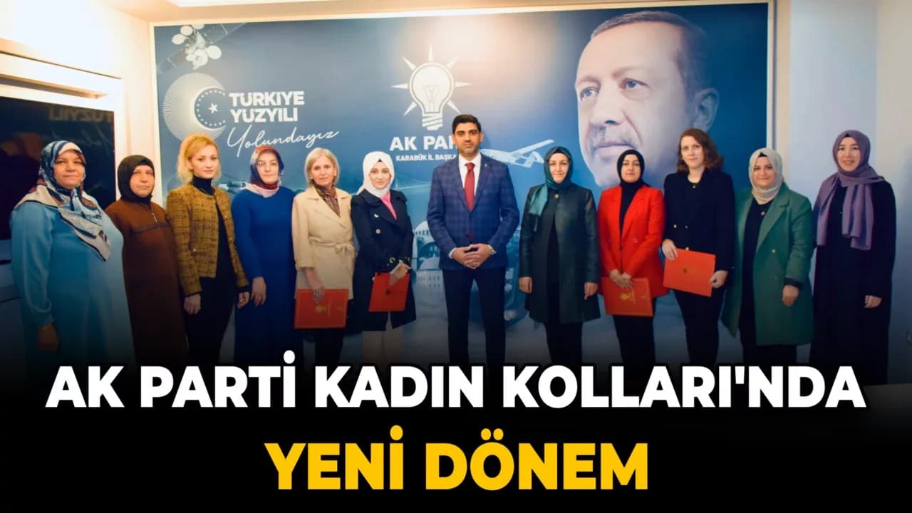 AK Parti Karabük Kadın Kollarında Yeni Dönem