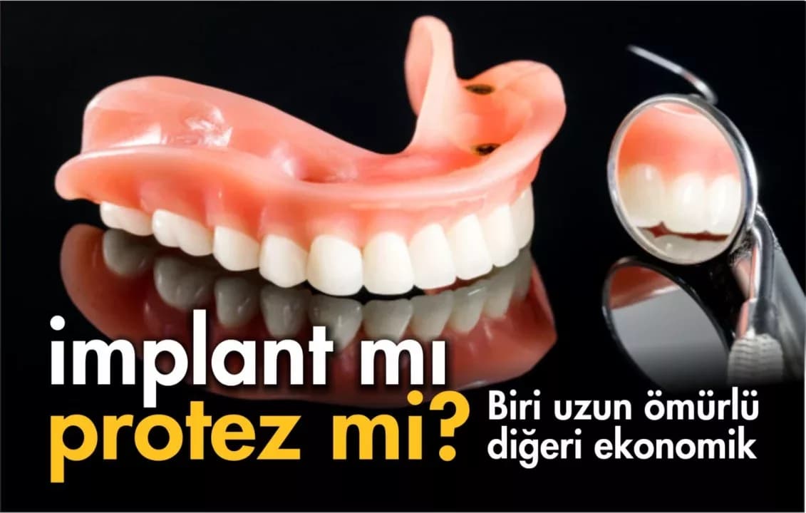 İmplant mı, protez mi?