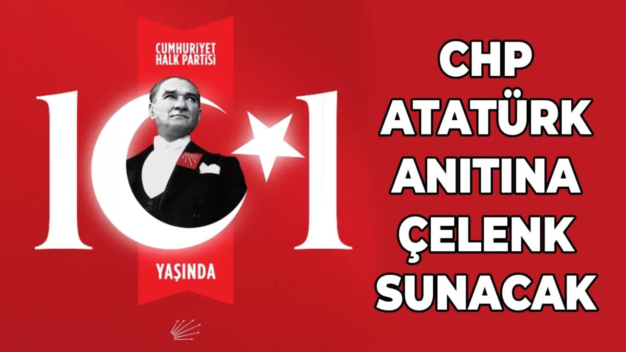 CHP Atatürk Anıtına Çelenk Sunacak