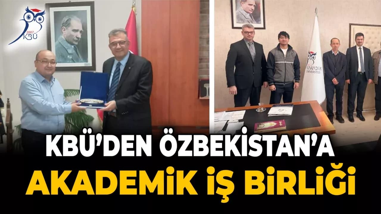 Karabük Üniversitesi Özbekistanlı Akademisyenleri Ağırladı