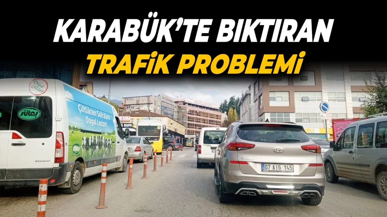 Karabük Merkez’deki Trafik Keşmekeşi Artıyor