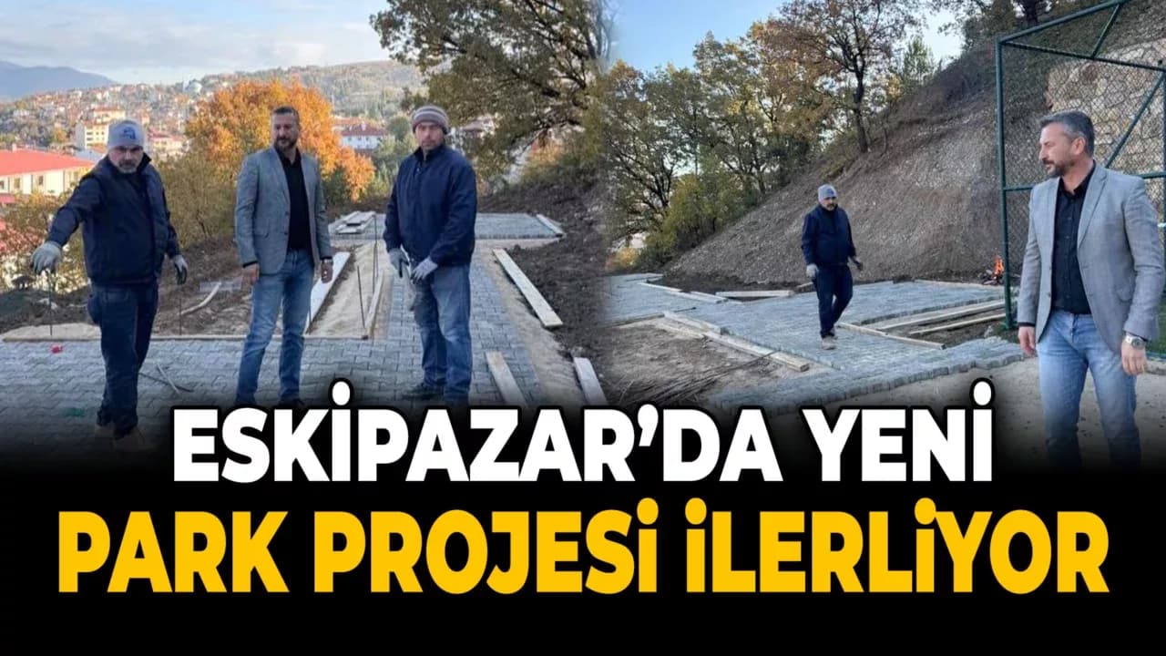 Eskipazar’da Yeni Park Projesi Hızla İlerliyor