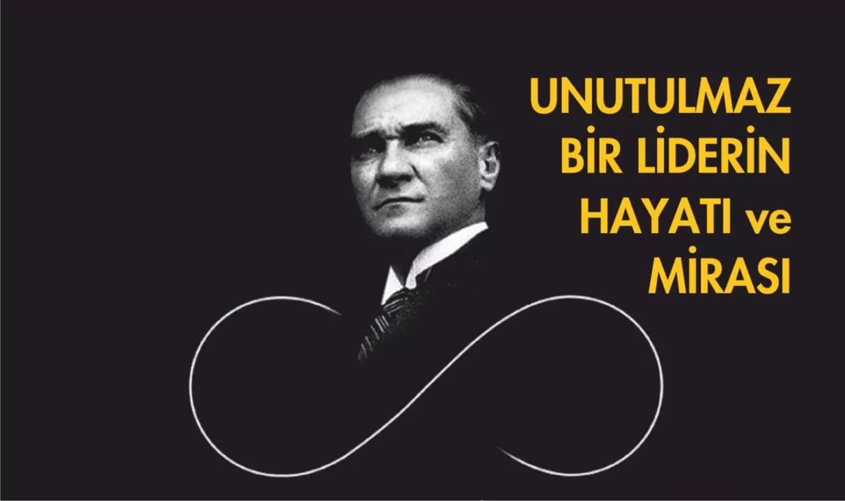 Atatürk'ün Hayatı ve Mirası