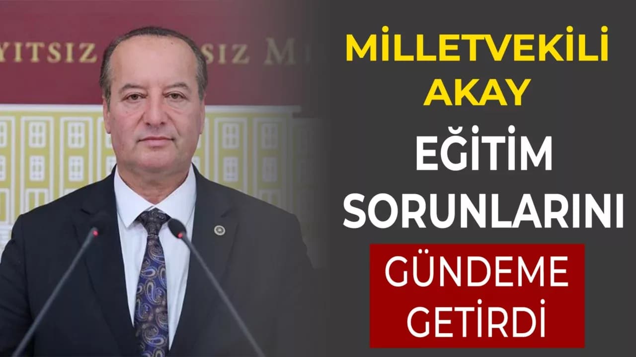 Akay, Karabük’teki Eğitim Sorunlarını Gündeme Getirdi