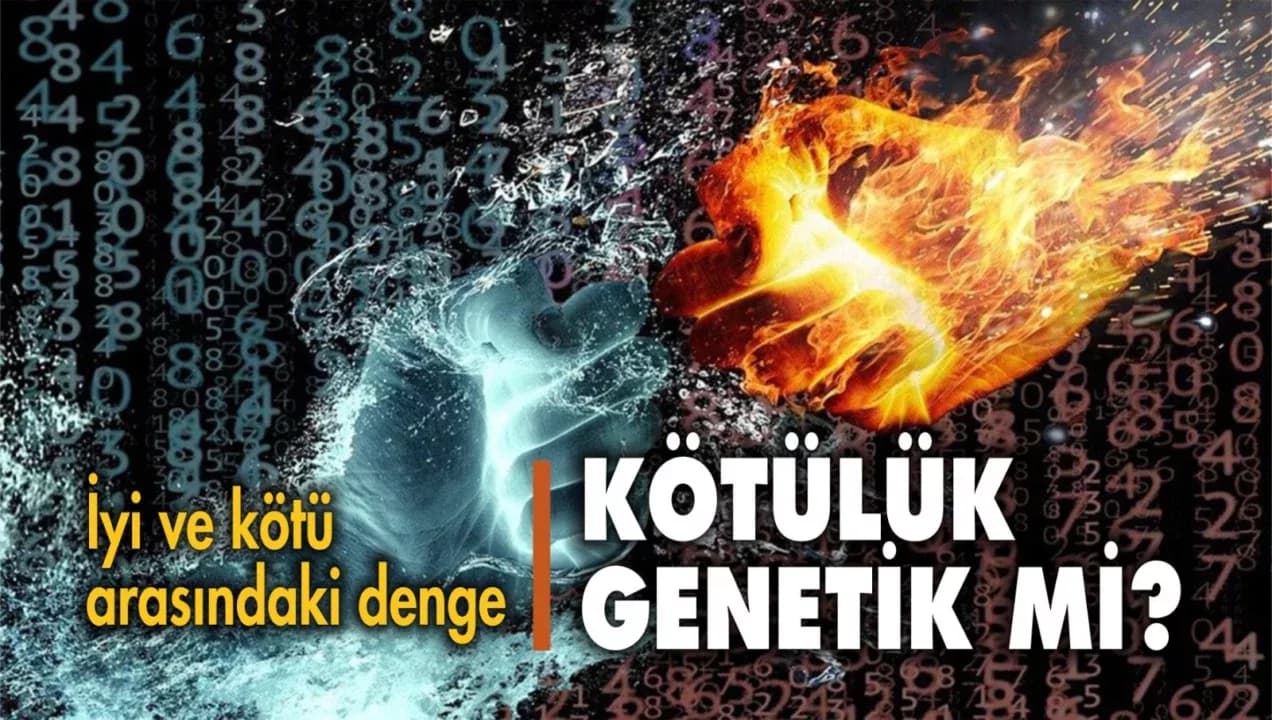 Kötülük Genetik mi?
