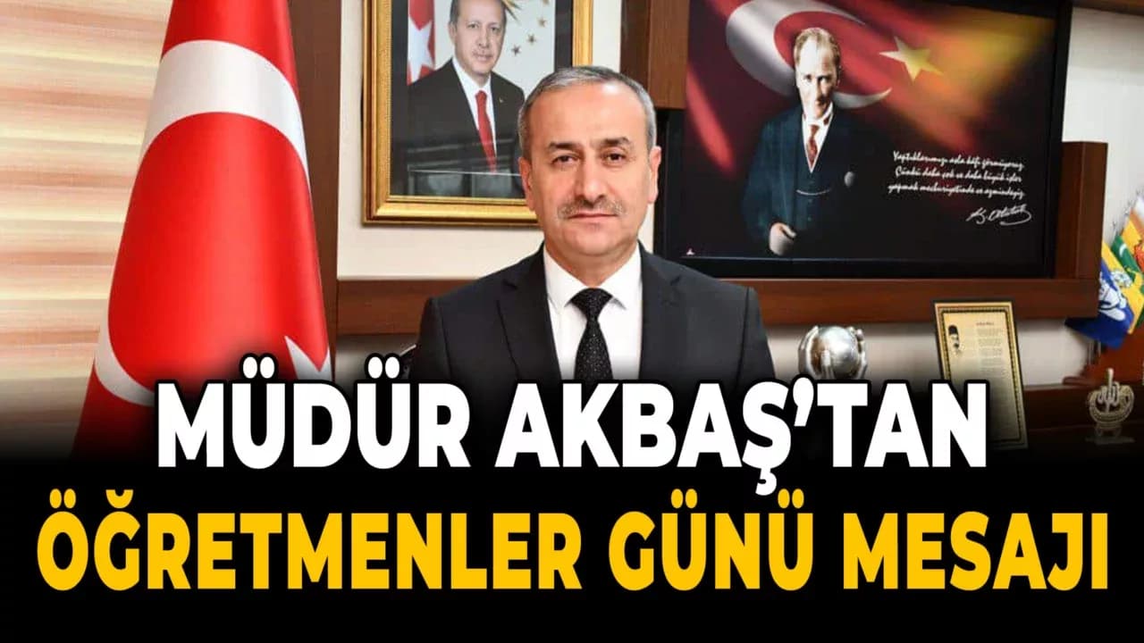 Müdürü Nevzat Akbaş'tan 24 Kasım Öğretmenler Günü Mesajı