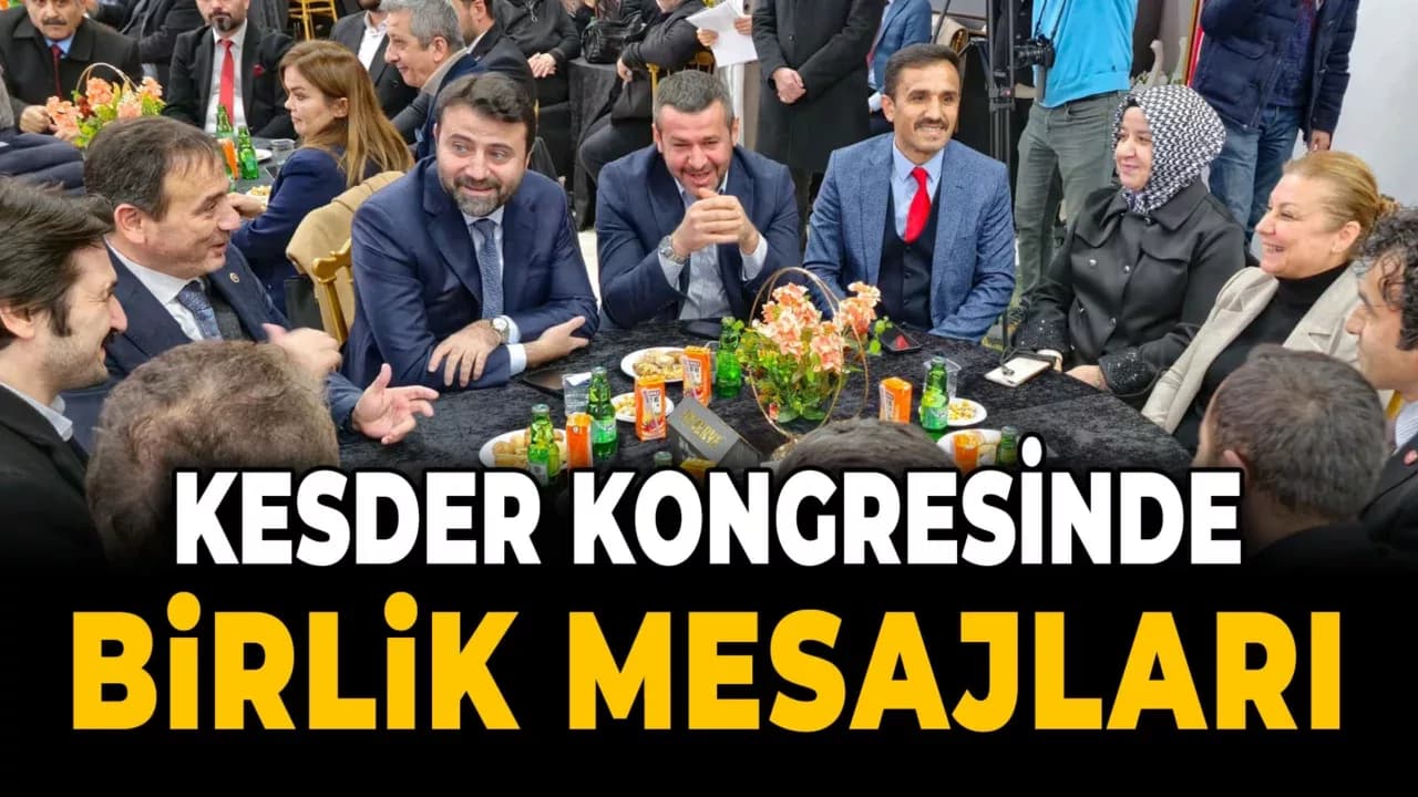 AK Parti Karabük Milletvekilleri Şahin ve Keskinkılıç, KESDER Genel Kurulu'na Katıldı