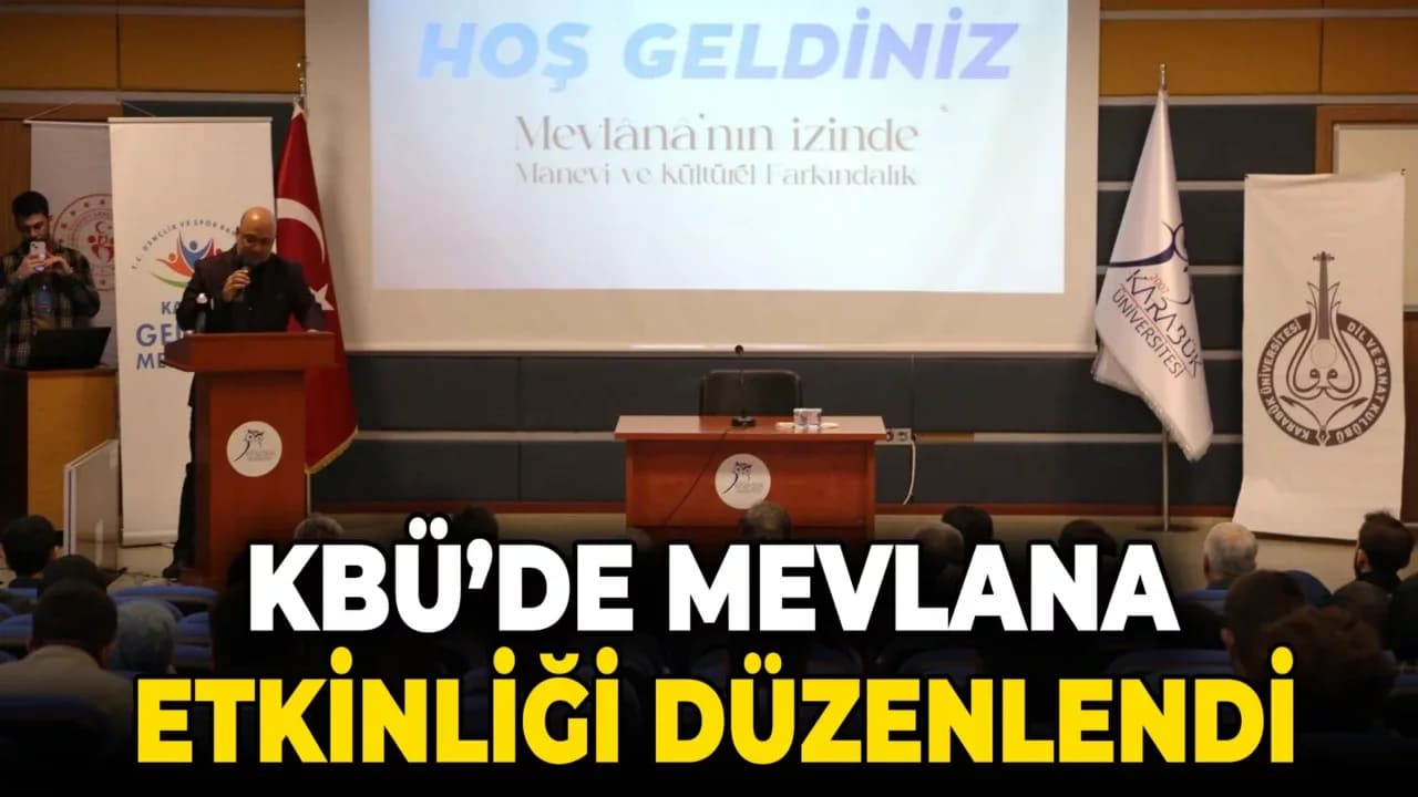 KBÜ'de ‘Mevlana’nın İzinde Manevi ve Kültürel Farkındalık’ etkinliği