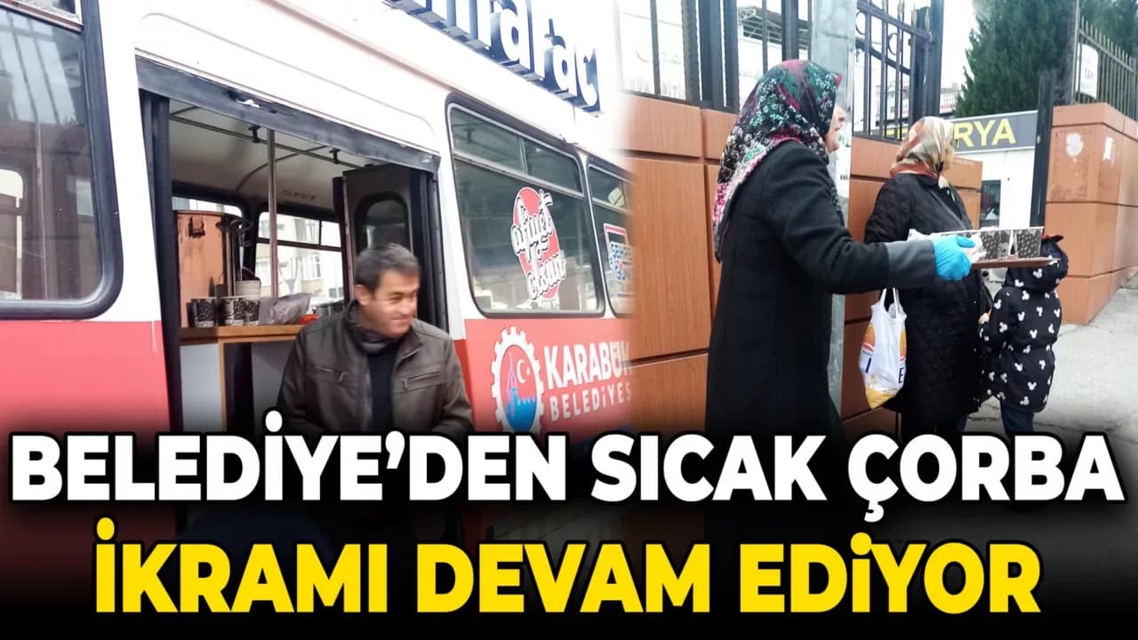 Karabük Belediyesi’nden Sıcak Çorba İkramı Devam Ediyor