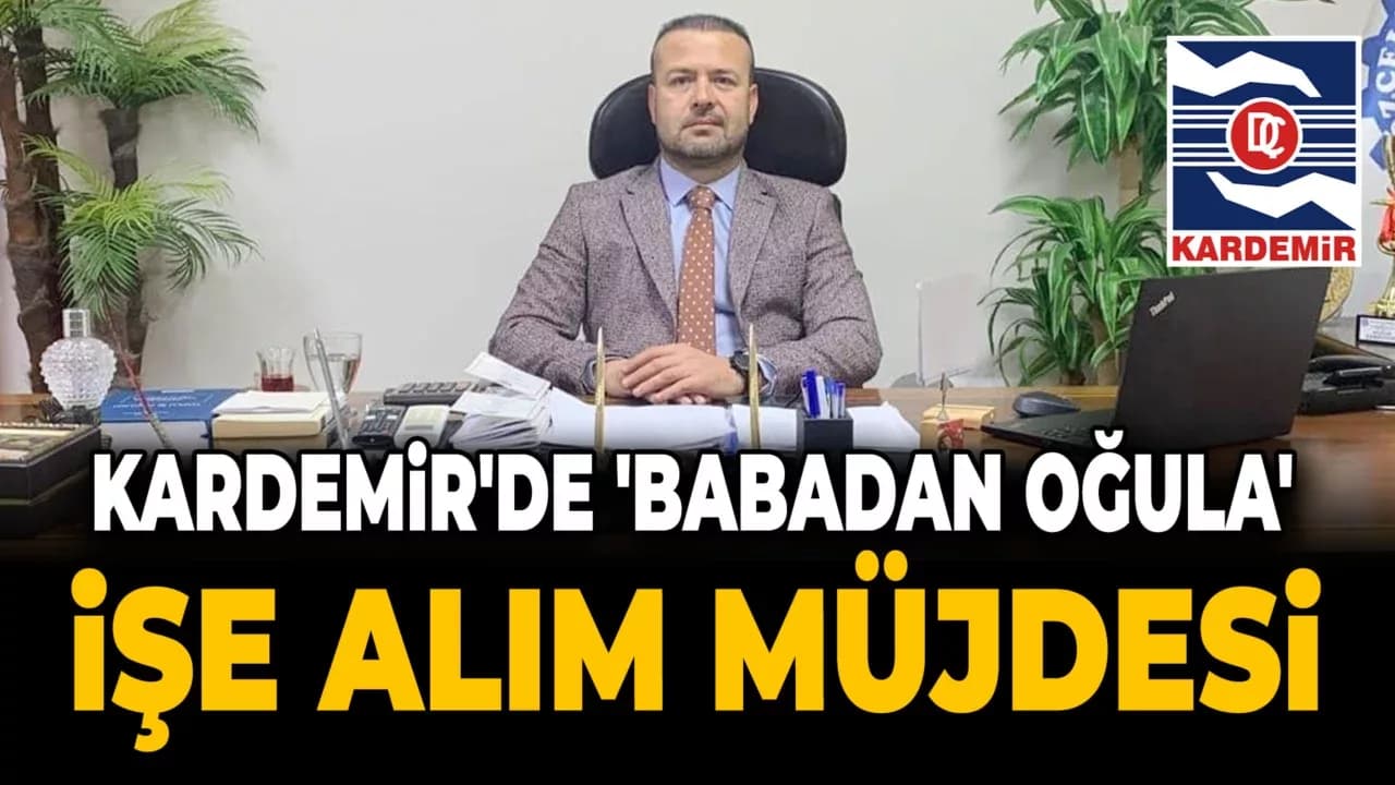 Özçelik-İş'ten Kardemir'de"Babadan Oğula" İşe Alım Müjdesi