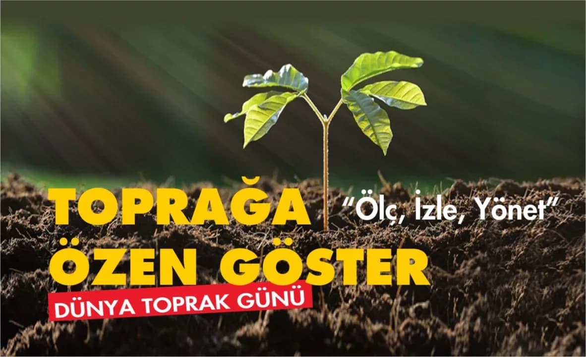 Toprağa özen göster!
