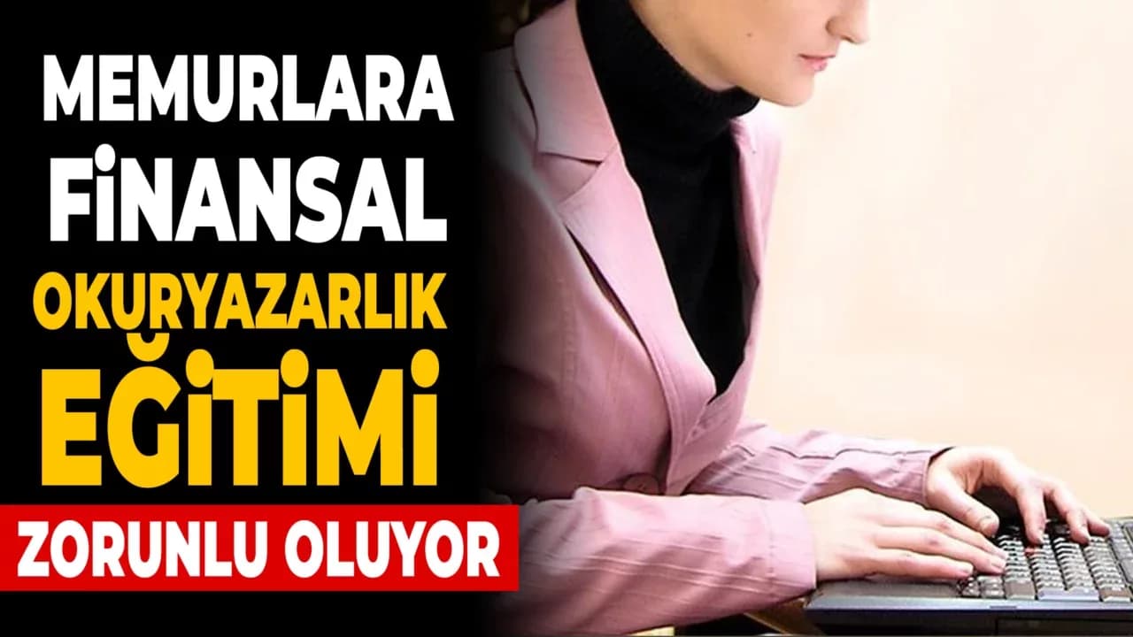 Memurlara Finansal Okuryazarlık Zorunluluğu Geliyor