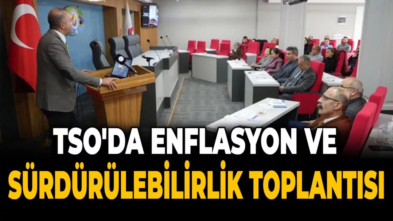 TSO’da Bilgilendirme Toplantısı Yapıldı