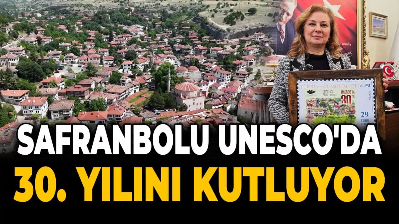 Osmanlı Kenti Safranbolu UNESCO’ya Dahil Edilmesinin 30. Yılını Kutlayacak
