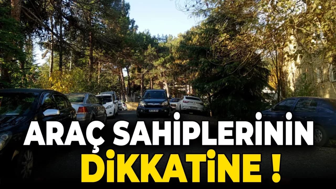 Araç Sahiplerinin Dikkatine!