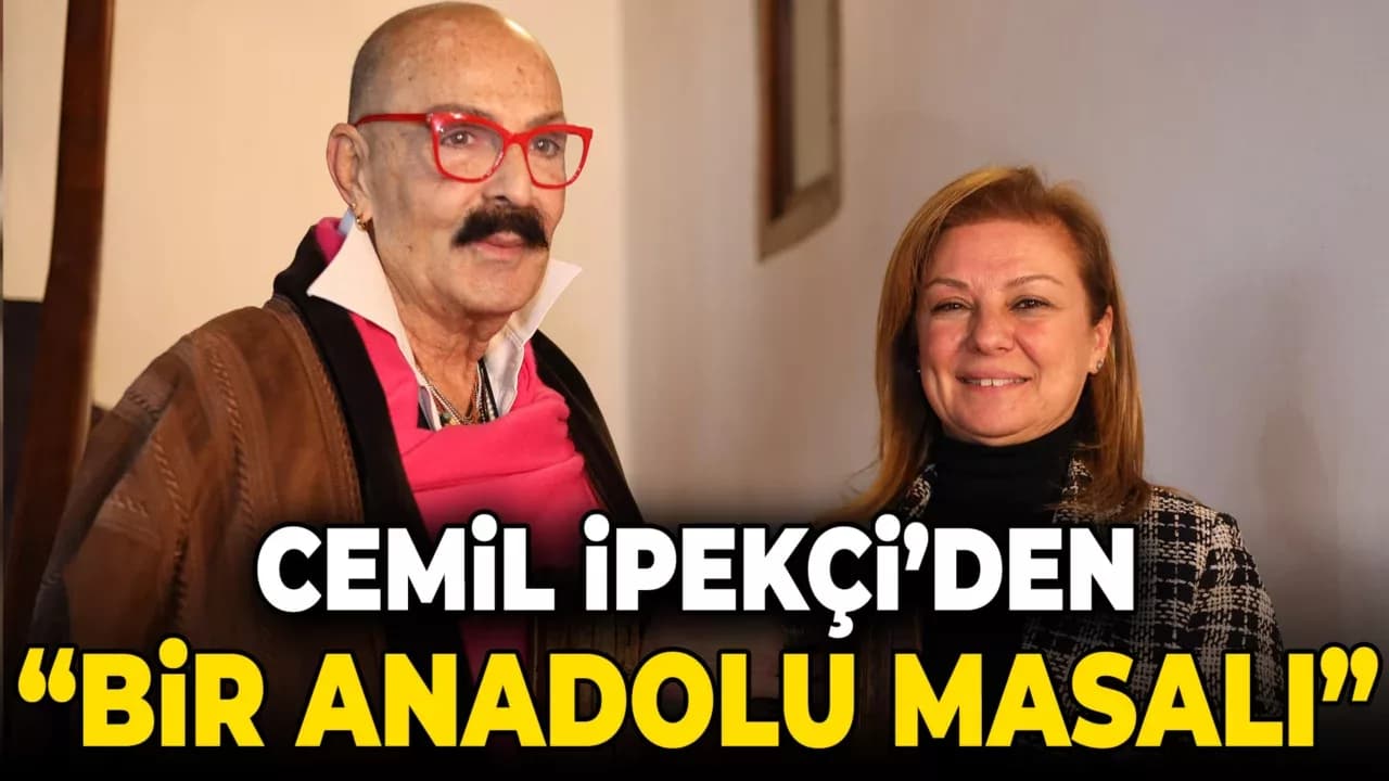 Cemil İpekçi’den “Bir Anadolu Masalı”