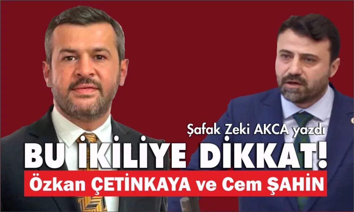 Cem ŞAHİN ve Özkan ÇETİNKAYA