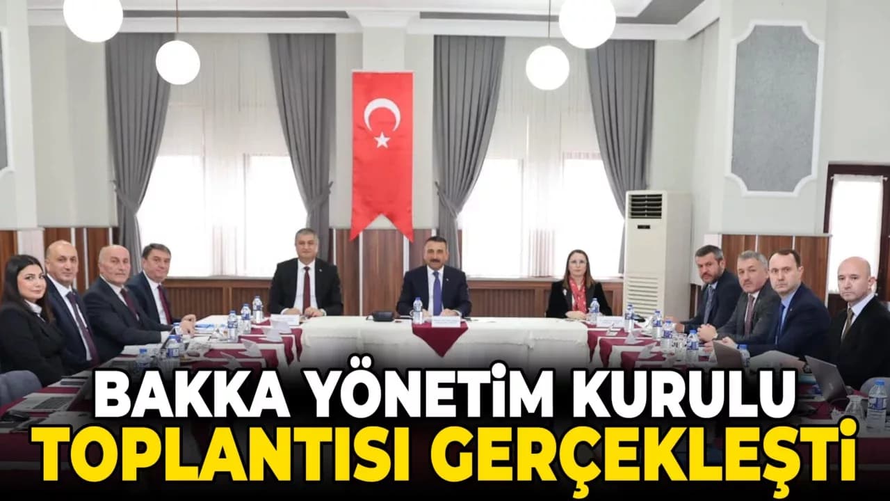 BAKKA Yönetim Kurulu Toplantısı Gerçekleşti