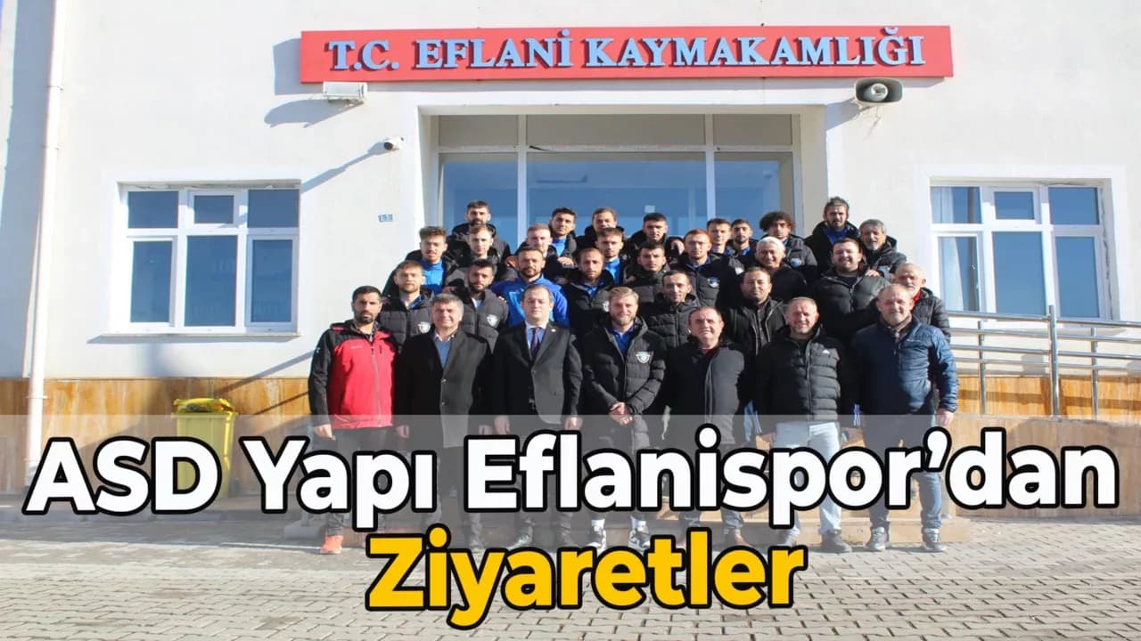 ASD Yapı Eflanispor'dan Ziyaretler