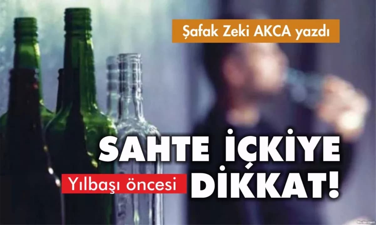 Yılbaşı öncesi sahte içkiye dikkat!