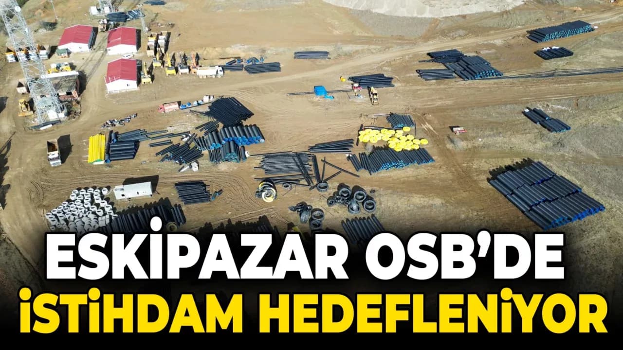 Eskipazar OSB'de 6 Bin Kişiye İstihdam Sağlanması Hedefleniyor