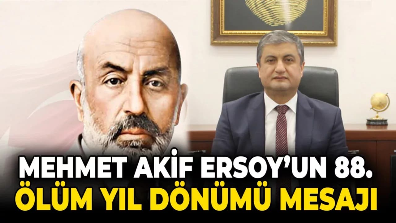 Mehmet Akif Ersoy’un 88.  Ölüm Yıl Dönümü Basın Mesajı