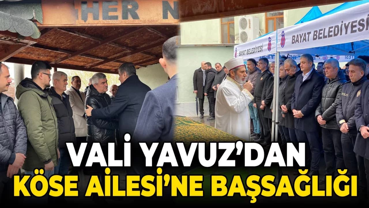Vali Yavuz'dan Köse Ailesi’ne Başsağlığı