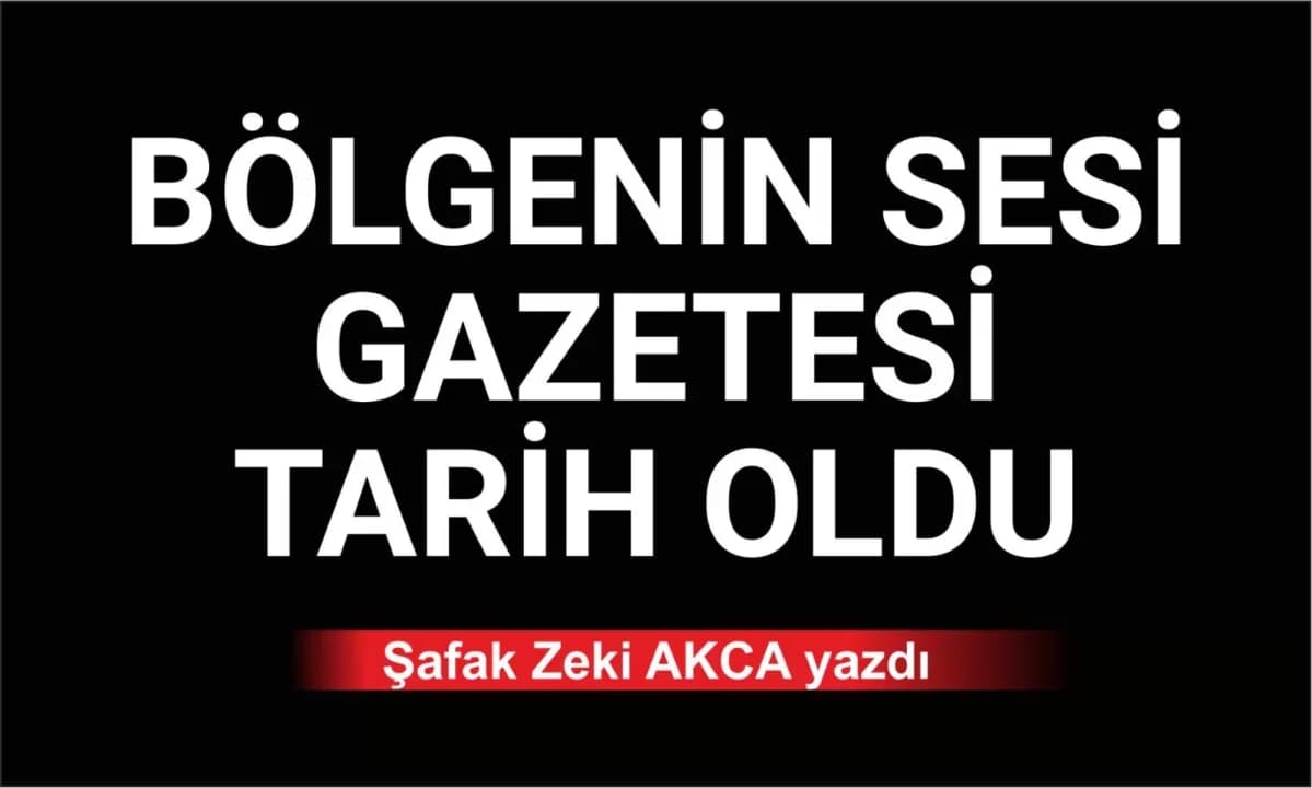 Bölgenin Sesi Gazetesi Tarihin İçin De Yerini Aldı
