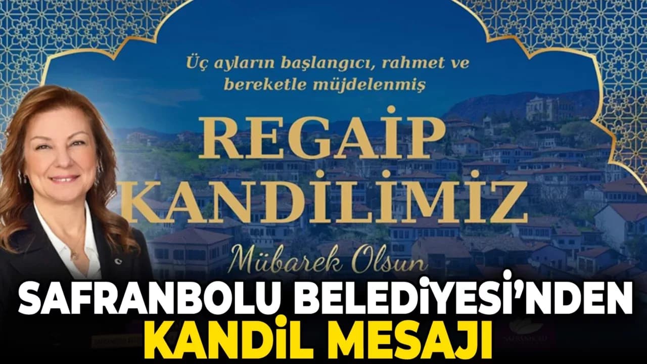 Safranbolu Belediyesi’nden Yeni Yıl Ve Regaip Kandili Mesajı
