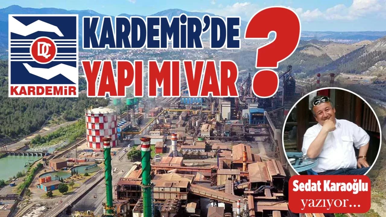 KARDEMİR’de Yapı mı Var?