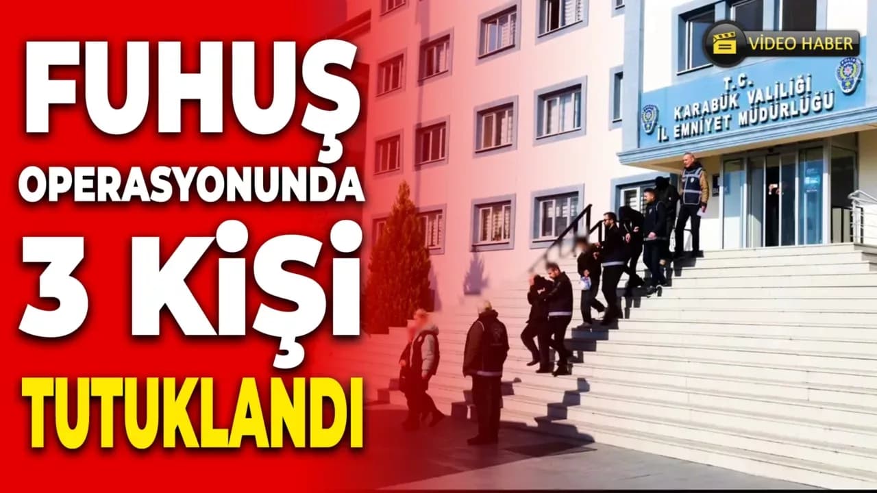 Karabük'te Fuhuş Operasyonunda 3 Şüpheli Tutuklandı