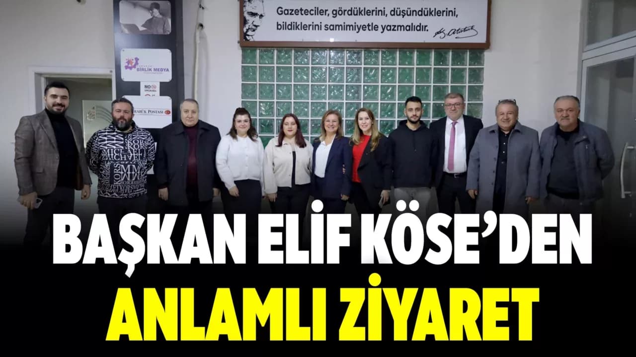 Başkan Elif Köse'den Birlik Medya'ya Anlamlı Ziyaret
