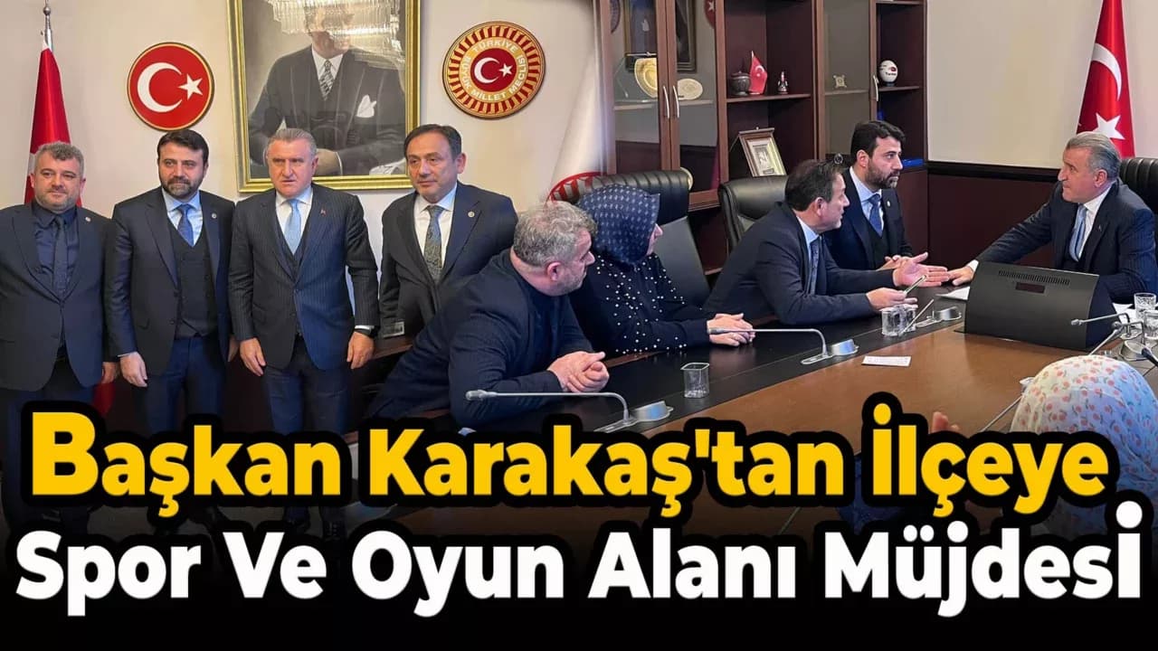Başkan Karakaş Ankara’dan Destek Ve Hibe Aldı