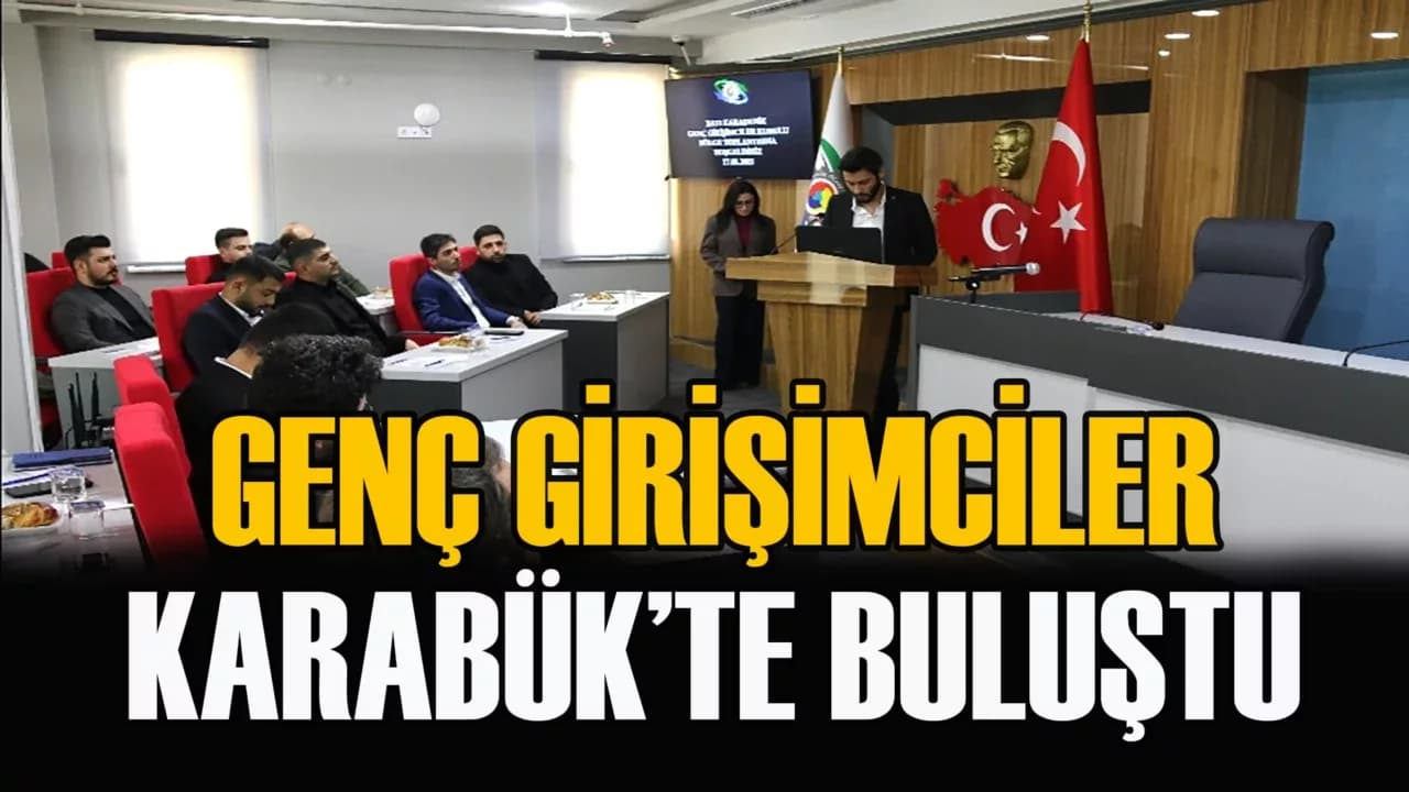 TOBB Genç Girişimciler Kurulu Batı Karadeniz Bölge Toplantısı Karabük’te Gerçekleşti