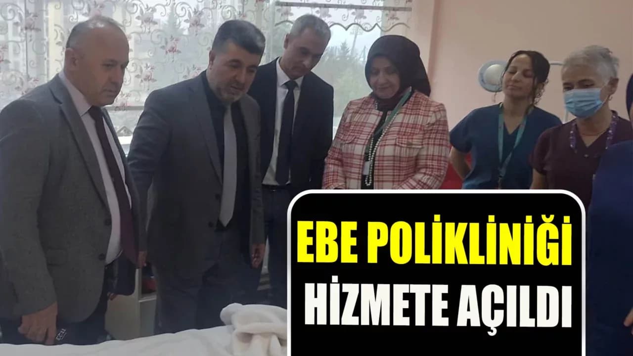 Eğitim ve Araştırma Hastanesi Ebe Polikliniği Hizmete Açıldı