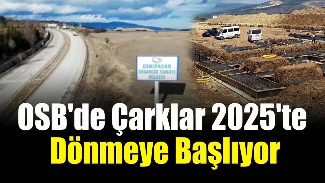 Eskipazar OSB'de Lojistik Merkez Projesi