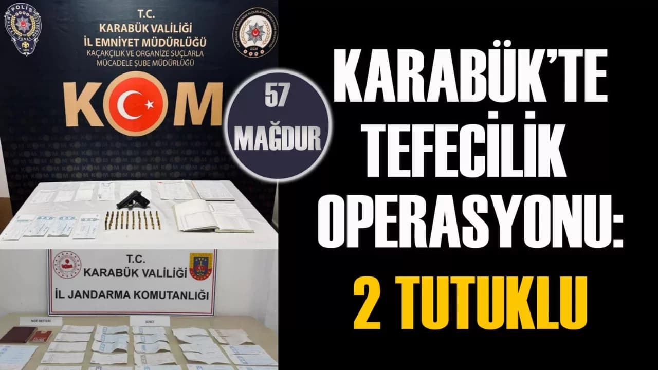 Karabük’te Tefecilik Operasyonu: 2 Tutuklu