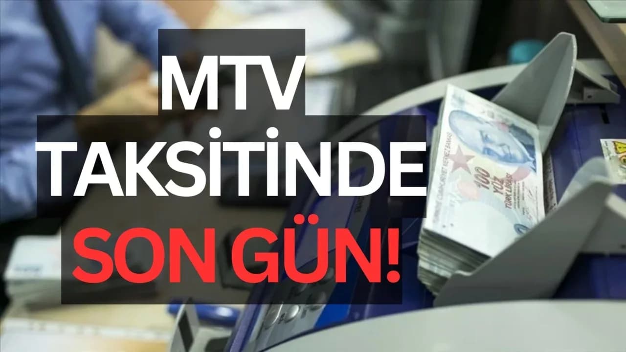 MTV'nin ilk taksitinin ödenmesi için son gün