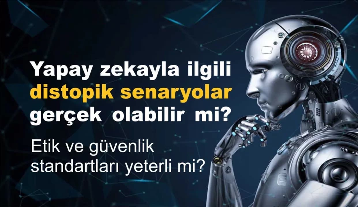 Yapay zekayla ilgili distopik senaryolar gerçek olabilir mi?