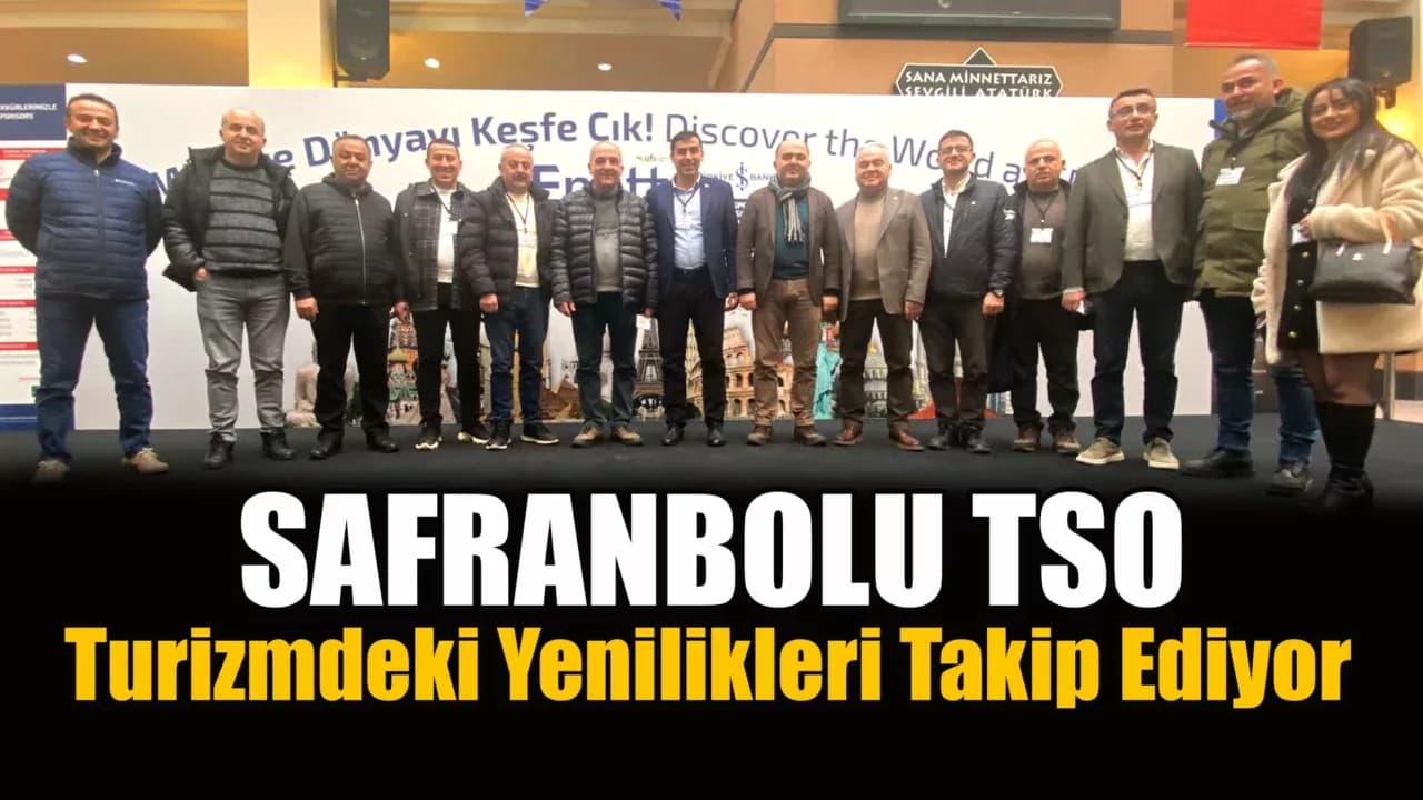 Safranbolu TSO, EMITT Turizm ve Franchise İstanbul Fuarını Ziyaret Etti