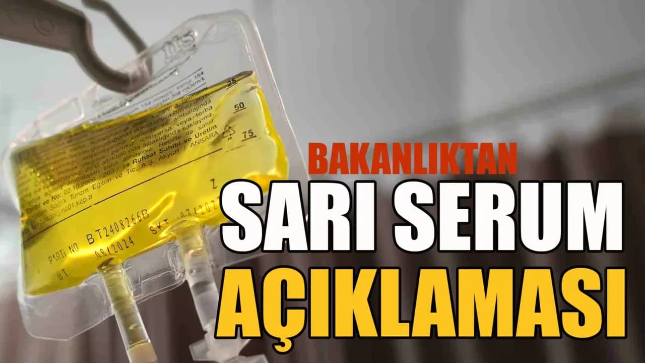 Sağlık Bakanlığı'ndan "sarı serum" açıklaması!