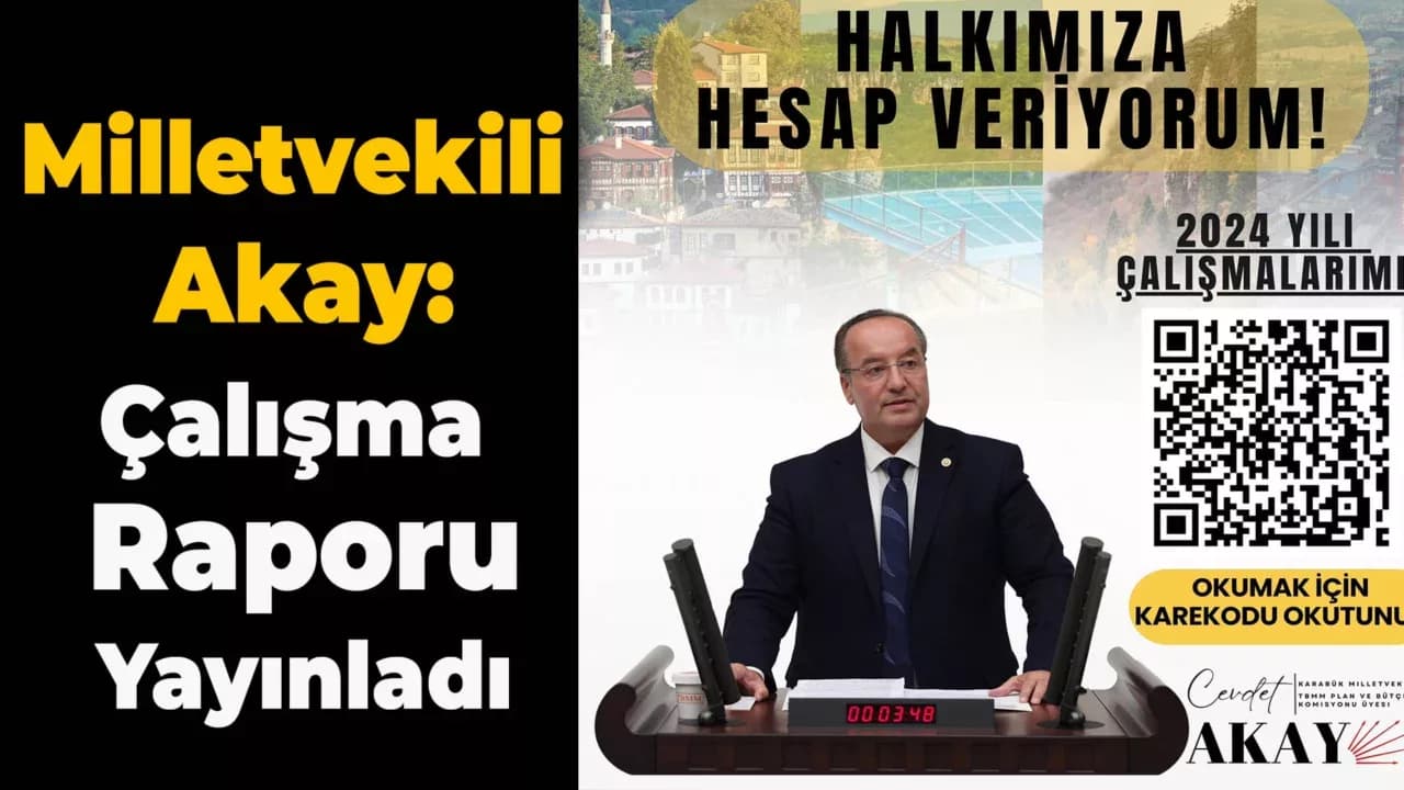 CHP Karabük Milletvekili Akay, Çalışma Raporunu Kamuoyuyla Paylaştı