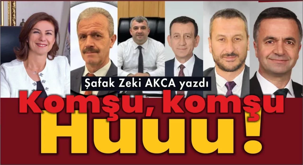 Komşu komşuuu, huuuu… 