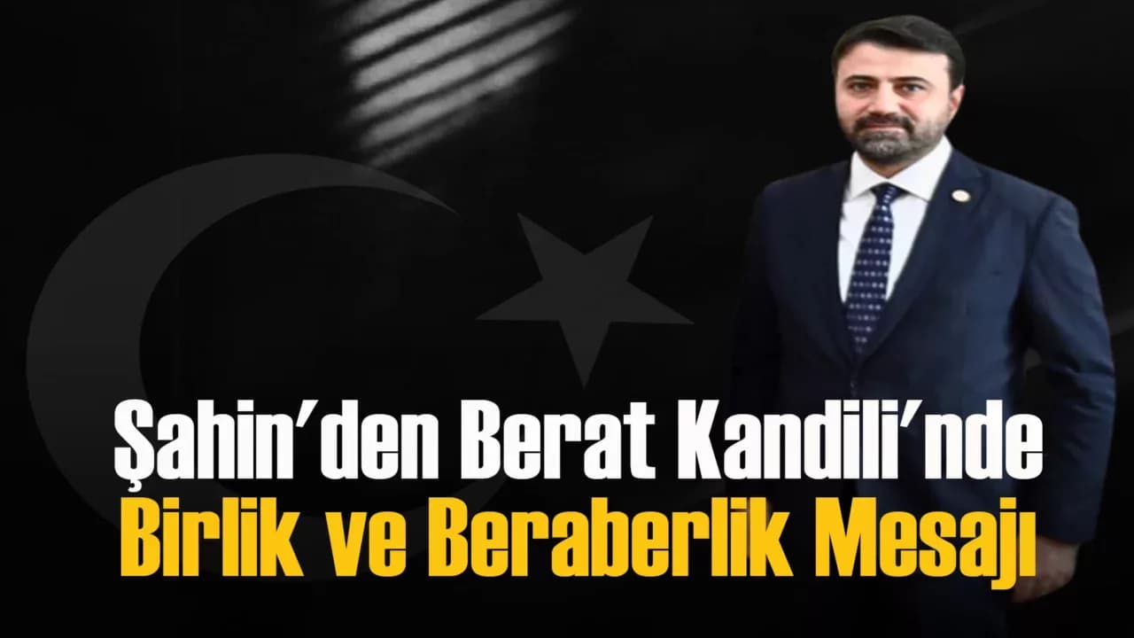 Milletvekili Şahin Berat Kandilini Kutladı