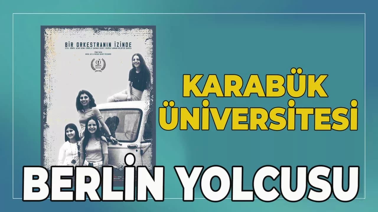 Karabük Üniversitesi'nden "Bir Orkestranın İzinde" Belgeseli, Berlin Film Festivali Türk Sineması-2025 Kataloğunda Yer Alıyor
