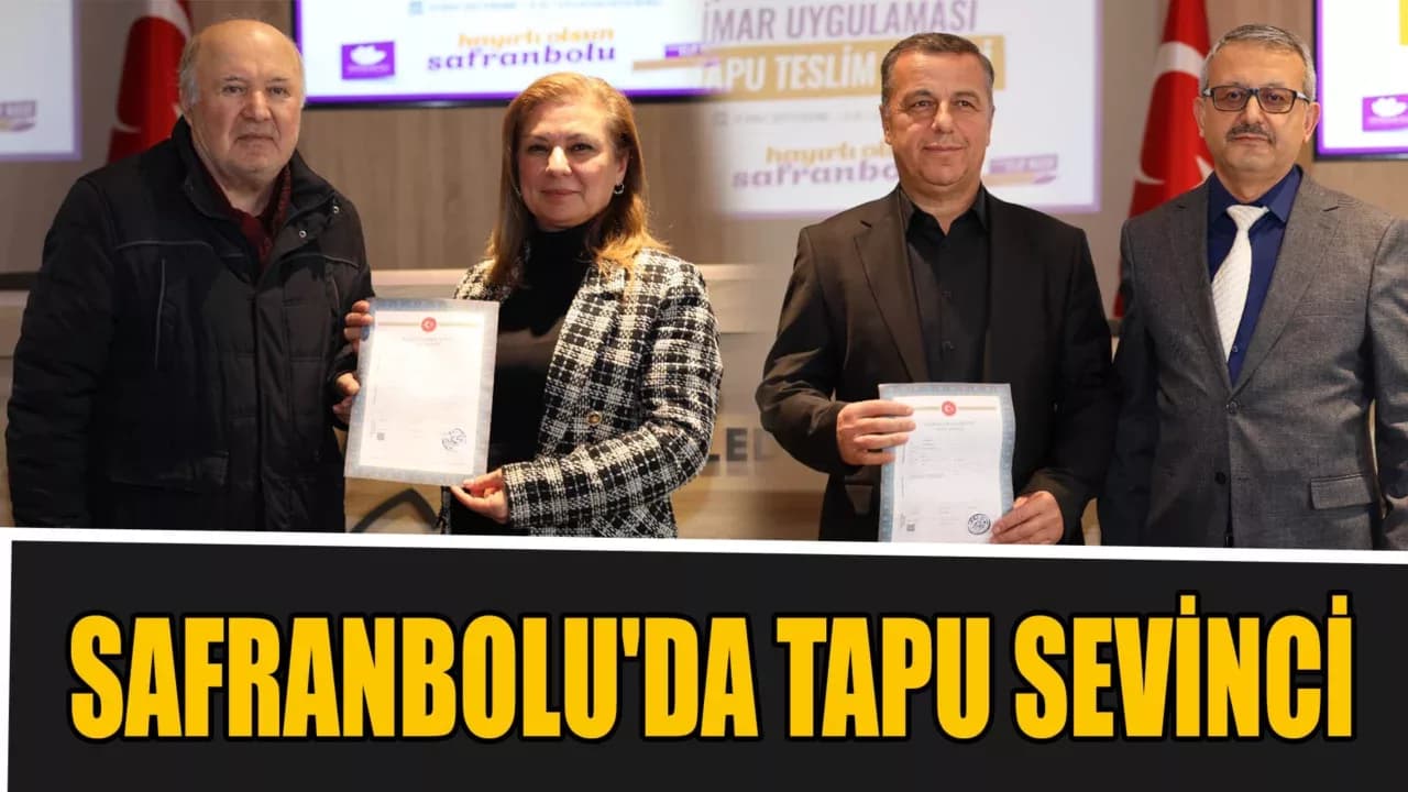 Safranbolu'da Vatandaşlar Tapusuna Kavuştu