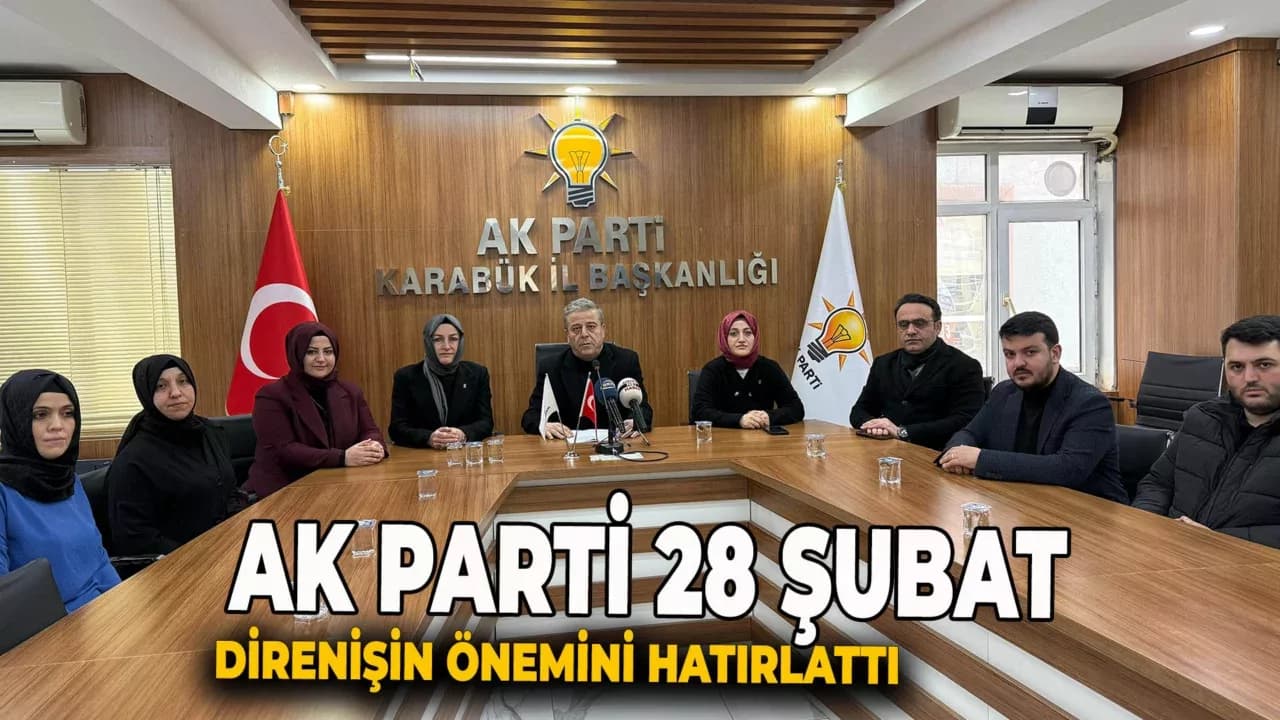 AK Parti Karabük İl Başkanlığı 28 Şubat Darbesini Kınadı