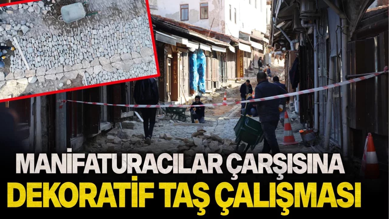 Manifaturacılar Çarşısı Dekoratif Taşlarla Hayat Bulacak