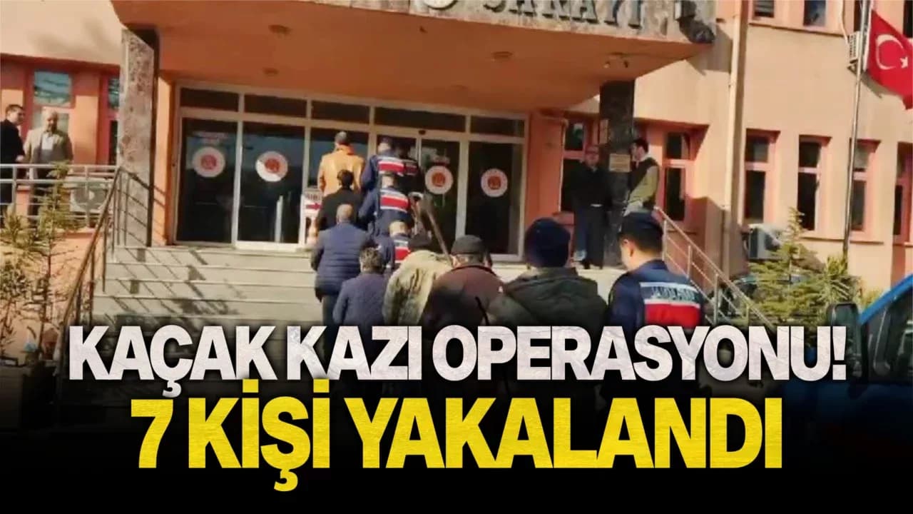 Kaçak kazı operasyonunda 7 kişi yakalandı